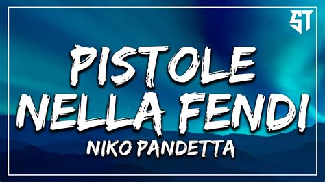 pistole nelle fendi|pistole nella fendi testo.